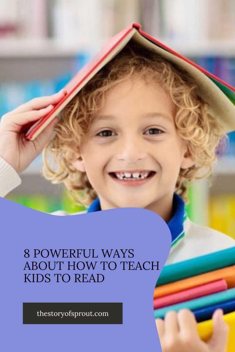 8 Powerful Ways About How to Teach Kids to Read