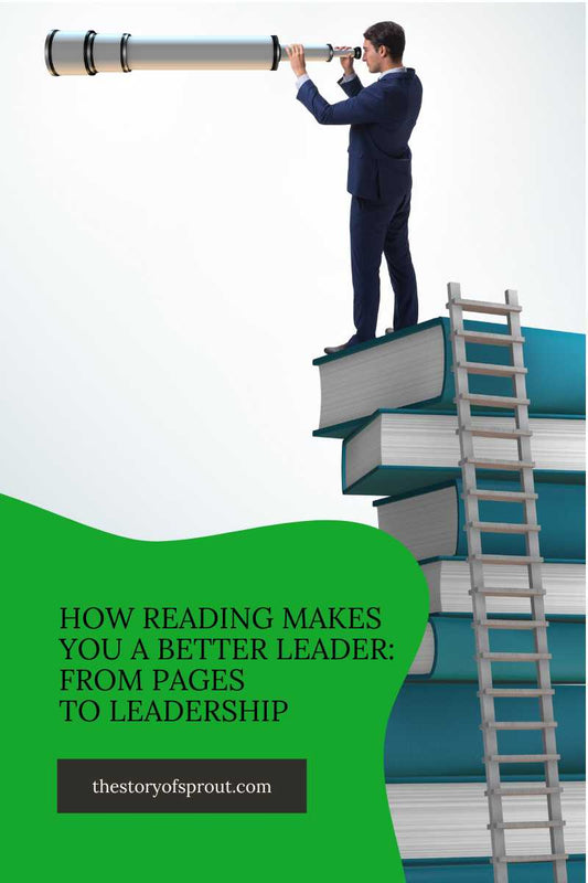 How Reading Makes You a Better Leader: From Pages to Leadership