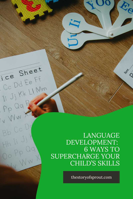 Language Development: 6 ways to Supercharge Your Child’s Skills