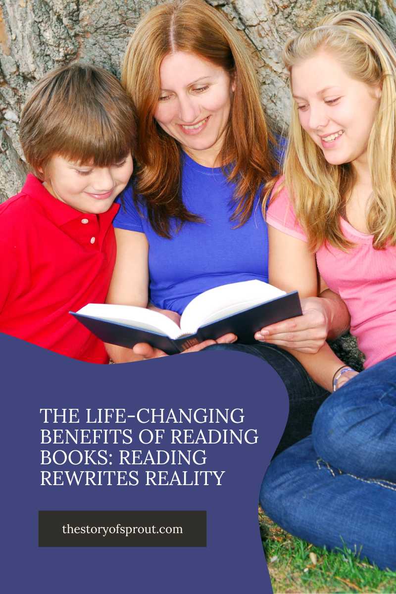 The Life-Changing Benefits of Reading Books: Reading Rewrites Reality ...